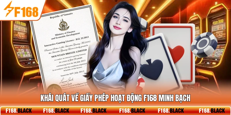 Khái quát về giấy phép hoạt động F168 minh bạch