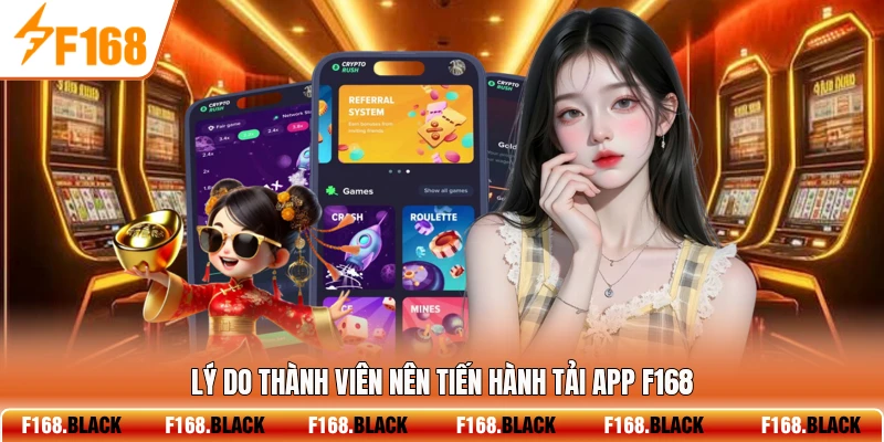 Lý do thành viên nên tiến hành tải app F168