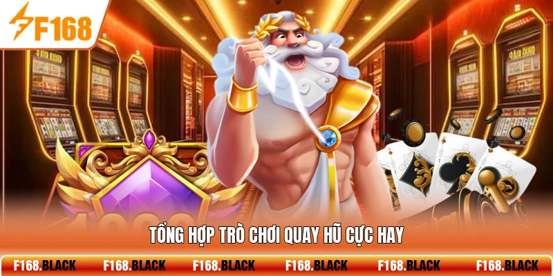 Tổng hợp trò chơi quay hũ cực hay