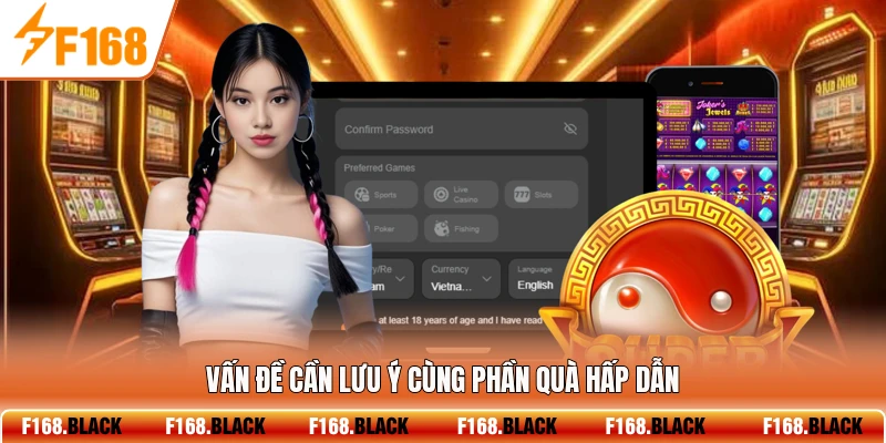 Vấn đề cần lưu ý cùng phần quà hấp dẫn